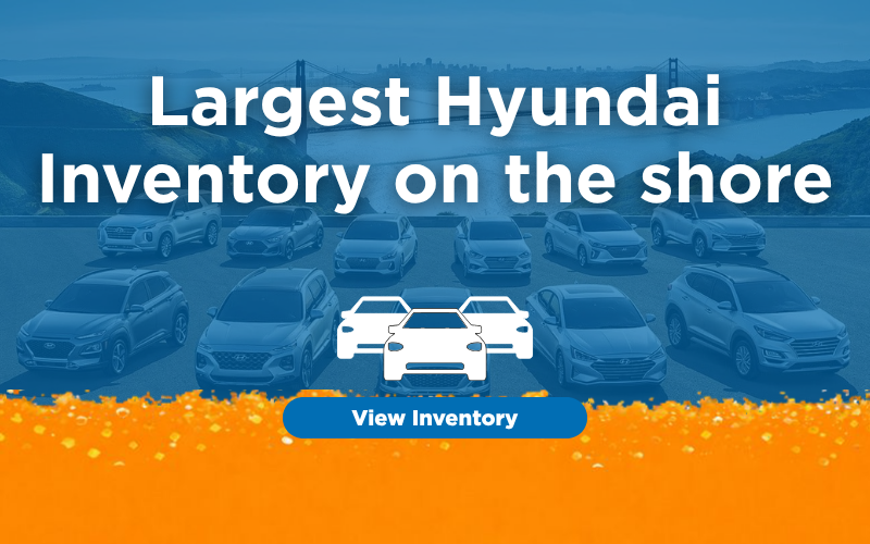 Largest Hyundai Inventory on the Shore!